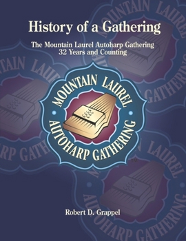 Paperback History of a Gathering: The Mountain Laurel Autoharp Gathering -- 32 Years and Counting Book