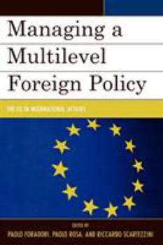 Paperback Managing a Multilevel Foreign Policy: The EU in International Affairs Book