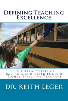 Paperback Defining Teaching Excellence: The Characteristics, Practices and Experiences of Highly Effective Teachers Book