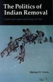 Paperback The Politics of Indian Removal: Creek Government and Society in Crisis Book