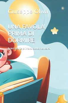 Paperback Una Favola Prima Di Dormire: Brevi storie prima di addormentarsi [Italian] Book