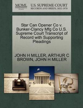 Paperback Star Can Opener Co V. Bunker-Clancy Mfg Co U.S. Supreme Court Transcript of Record with Supporting Pleadings Book