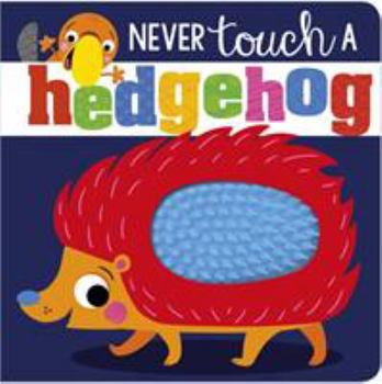 Board book NEVER touch a hedgehog Book
