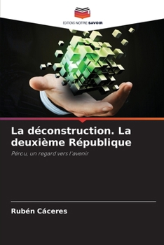 Paperback La déconstruction. La deuxième République [French] Book