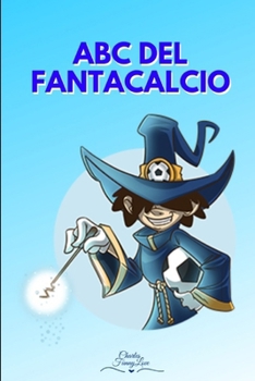 ABC del Fantacalcio (Italian Edition)