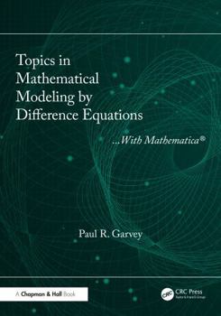 Hardcover Topics in Mathematical Modeling by Difference Equations: With Mathematica Book