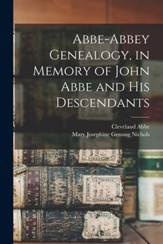 Paperback Abbe-Abbey Genealogy, in Memory of John Abbe and his Descendants Book
