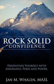 Paperback Rock Solid Confidence: Presenting Yourself with Assurance, Poise and Power Book