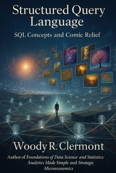 Structured Query Language: SQL Concepts and Comic Relief (Science, Math, Engineering, and Technology (STEM))
