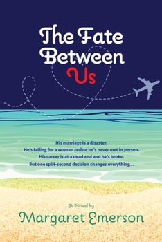 Paperback The Fate Between Us: A Online Affair Love Story From a Man's Perspective Book