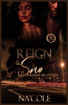 Paperback Reign & Sno: You Made Me Love You Book