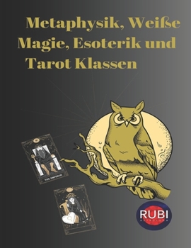 Paperback Metaphysik, Weiße Magie, Esoterik und Tarot-Klassen [German] Book