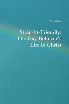 Paperback Straight-Friendly: The Gay Believer's Life in Christ Book