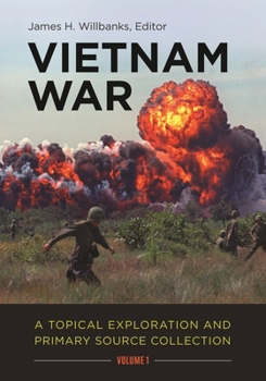 Hardcover Vietnam War: A Topical Exploration and Primary Source Collection [2 Volumes] Book