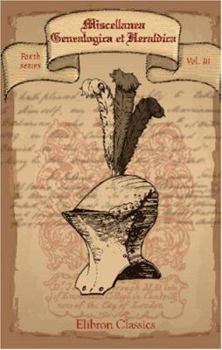 Paperback Miscellanea Genealogica et Heraldica: Fourth series. Volume 3 Book