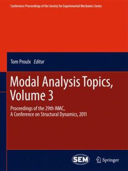 Hardcover Modal Analysis Topics, Volume 3: Proceedings of the 29th Imac, a Conference on Structural Dynamics, 2011 Book