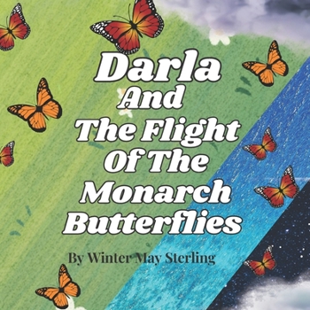 Paperback Darla And The Flight Of The Monarch Butterflies Book