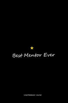 Paperback Best mentor ever: Lined notebook - 120 pages 6x9 - Appreciation gifts diaries / journal Book