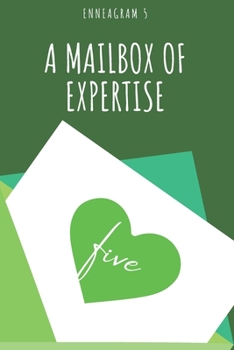 A Mailbox Of Expertise: Self-Discovery, Transformation, and Personality reflection for an Enneagram Type 5