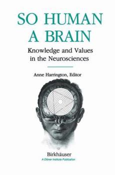 Paperback So Human a Brain: Knowledge and Values in the Neurosciences Book