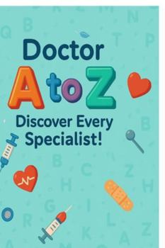 Paperback Doctor A-Z: Discover Every Specialist! Book