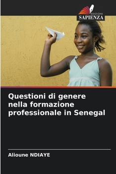 Questioni di genere nella formazione professionale in Senegal (Italian Edition)