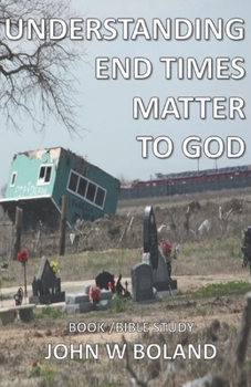 Paperback Understanding End Times: Matter to God Book