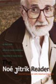 The Noé Jitrik Reader: Selected Essays on Latin American Literature