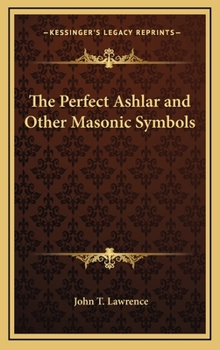 Hardcover The Perfect Ashlar and Other Masonic Symbols Book