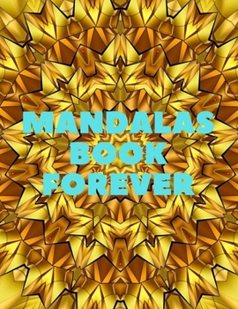 Paperback Mandalas book forever: An Adult Coloring Book with Fun, Easy, and Relaxing Mandalas Book