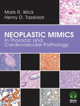 Hardcover Neoplastic Mimics in Thoracic and Cardiovascular Pathology Book