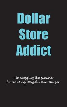 Paperback Dollar Store Addict: The shopping list planner for the savvy bargain store shopper. 5 x 8 Book