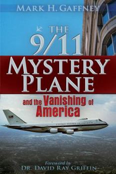 Paperback The 9/11 Mystery Plane: And the Vanishing of America Book