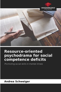 Paperback Resource-oriented psychodrama for social competence deficits Book