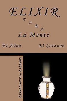 Hardcover Elixir Para La Mente, El Alma, El Corazón [Spanish] Book