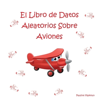 Paperback El Libro de Datos Aleatorios Sobre Aviones [Spanish] Book