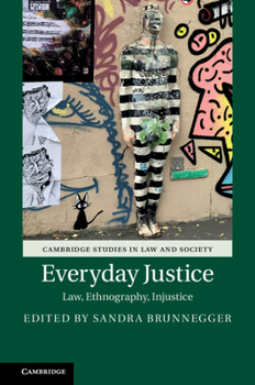 Hardcover Everyday Justice: Law, Ethnography, Injustice Book