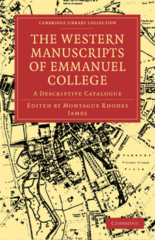 Paperback The Western Manuscripts in the Library of Emmanuel College: A Descriptive Catalogue Book