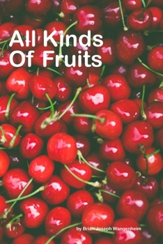 Paperback All Kinds Of Fruits: beautiful pictures of fruits Book