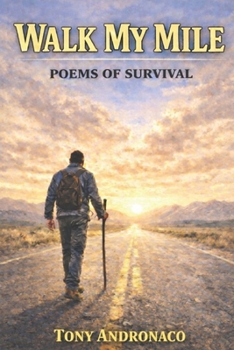 Paperback Walk My Mile: 18 Poems Of A Broken Road Book