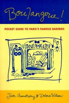 Paperback Boulangerie!: A Pocket Guide to Paris's Famous Bakeries Book