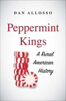 Hardcover Peppermint Kings: A Rural American History Book