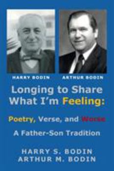 Paperback Longing to Share What I'm Feeling: Poetry, Verse, and Worse - a Father-Son Tradition Book