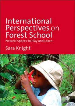 Paperback International Perspectives on Forest School: Natural Spaces to Play and Learn Book