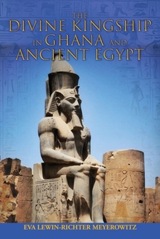 Paperback The Divine Kingship in Ghana and Ancient Egypt Book