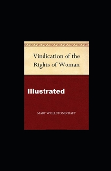 A Vindication of the Rights of Woman Illustrated