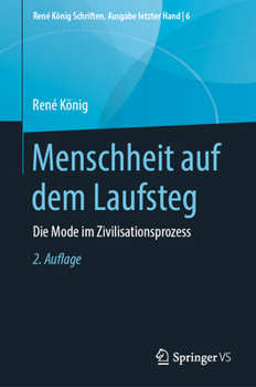 Menschheit auf dem Laufsteg: Die Mode im Zivilisationsprozess (René König Schriften. Ausgabe letzter Hand) (German Edition)