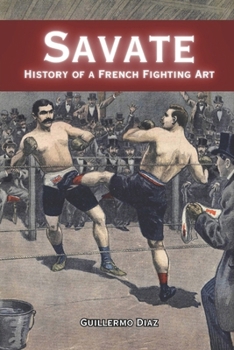 Paperback Savate: History of a French Fighting Art Book