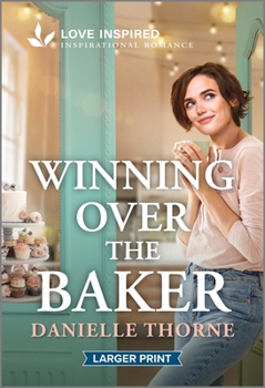 Mass Market Paperback Winning Over the Baker: An Uplifting Inspirational Romance [Large Print] Book