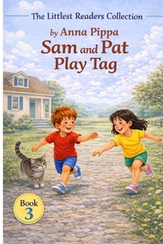 Sam and Pat Play Tag: Sam and the Map: An Early Phonics Reader for Beginning Readers (Letters A, M, S, T, P, I, N, C, H, R, D, and G) (The Littlest Readers Collection)